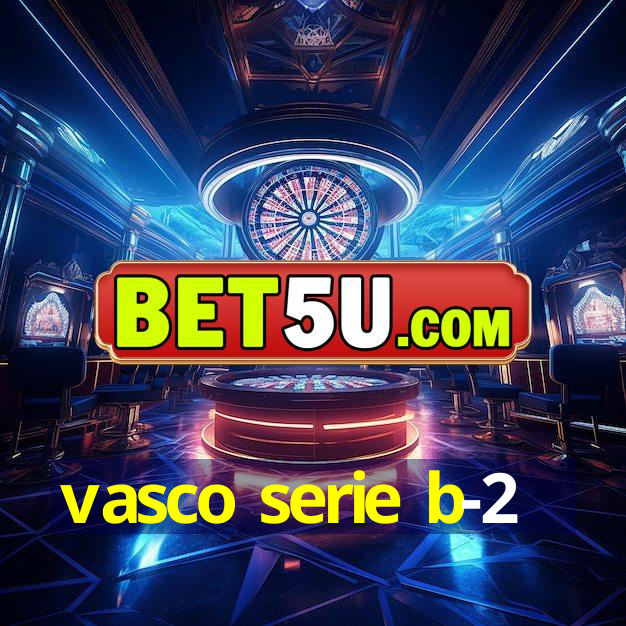 vasco serie b